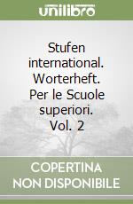 Stufen international. Worterheft. Per le Scuole superiori. Vol. 2