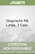 Gesprache Mit Lunija, 2 Cass. libro