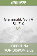 Grammatik Von A Bis Z X Bn libro