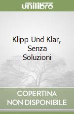 Klipp Und Klar, Senza Soluzioni libro