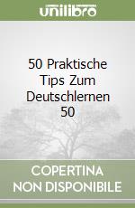 50 Praktische Tips Zum Deutschlernen 50 libro