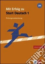 Mit Erfolg zu Start Deutsch. Livello A1. Per le Scuole superiori. Con CD Audio