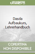 Dasda Aufbaukurs, Lehrerhandbuch libro