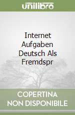 Internet Aufgaben Deutsch Als Fremdspr libro