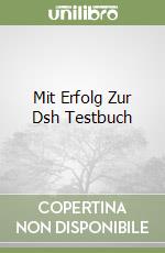 Mit Erfolg Zur Dsh Testbuch libro