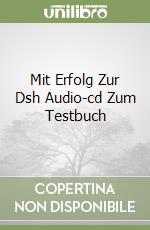 Mit Erfolg Zur Dsh Audio-cd Zum Testbuch libro