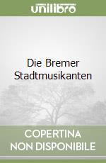 Die Bremer Stadtmusikanten libro