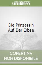 Die Prinzessin Auf Der Erbse libro