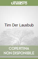 Tim Der Lausbub libro