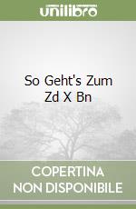 So Geht's Zum Zd X Bn libro