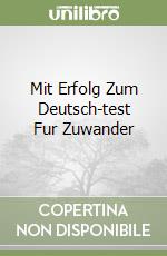 Mit Erfolg Zum Deutsch-test Fur Zuwander libro