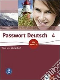 Passwort deutsch. Kursbuch-Ubungsbuch. Per le Scuole superiori. Con CD Audio. Vol. 4 libro
