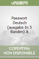 Passwort Deutsch (ausgabe In 5 Banden) A