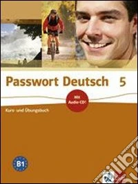 Passwort deutsch. Kursbuch-Ubungsbuch. Per le Scuole superiori. Con CD Audio. Vol. 5 libro