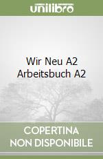 Wir Neu A2 Arbeitsbuch A2 libro