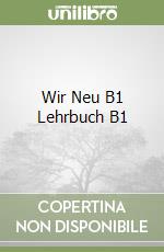Wir Neu B1 Lehrbuch B1 libro
