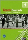 Team deutsch. Deutsch für Jugendliche. Arbeitsbuch. Per la Scuola media. Con CD Audio. Vol. 1 libro