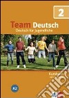 Team deutsch. Deutsch für Jugendliche. Kursbuch. Per la Scuola media. Con CD Audio. Vol. 2 libro