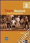 Team deutsch. Deutsch für Jugendliche. Arbeitsbuch. Per la Scuola media. Con CD Audio. Vol. 2 libro