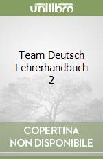 Team Deutsch Lehrerhandbuch 2 libro
