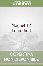 Magnet B1 Lehrerheft libro
