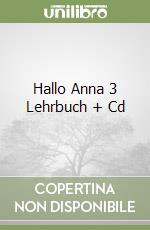 Hallo Anna 3 Lehrbuch + Cd libro