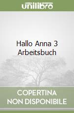 Hallo Anna 3 Arbeitsbuch libro