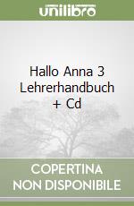 Hallo Anna 3 Lehrerhandbuch + Cd libro