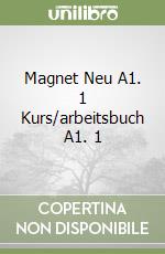 Magnet Neu A1. 1 Kurs/arbeitsbuch A1. 1 libro