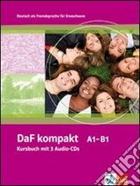 Daf kompakt A1-B1. Kursbuch. Per le Scuole superiori. Con 3 CD Audio libro