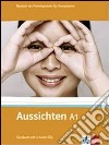 Aussichten. A1. Kursbuch. Per le Scuole superiori. Con 2 CD Audio. Con espansione online. Vol. 1 libro