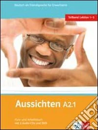 Aussichten. A2.1. Kursbuch-Arbeitsbuch. Per le Scuole superiori. Con 2 CD Audio. Con DVD-ROM. Con espansione online. Vol. 1 libro