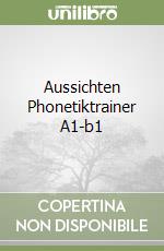 Aussichten Phonetiktrainer A1-b1 libro