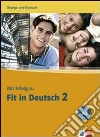 Mit erfolg fit in deutsch. Arbeitsbuch-Testbuch. Per le Scuole superiori. Vol. 2 libro