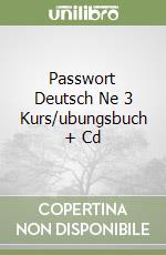 Passwort Deutsch Ne 3 Kurs/ubungsbuch + Cd libro