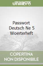 Passwort Deutsch Ne 5 Woerterheft libro