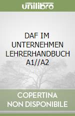 DAF IM UNTERNEHMEN LEHRERHANDBUCH A1//A2 libro