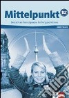 Mittelpunkt. Livello B2. Arbeitsbuch. Per le Scuole superiori. Con CD Audio libro