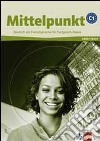 Mittelpunkt. Livello C1. Arbeitsbuch. Per le Scuole superiori. Con CD Audio libro