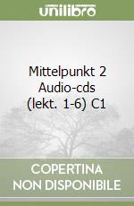 Mittelpunkt 2 Audio-cds (lekt. 1-6) C1 libro
