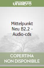 Mittelpunkt Neu B2.2 - Audio-cds libro