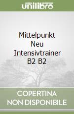Mittelpunkt Neu Intensivtrainer B2 B2 libro