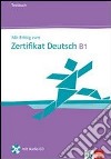 Mit erfolg zu zertifikat deutch. Livello B1. Testbuch. Per le Scuole superiori. Con CD Audio libro