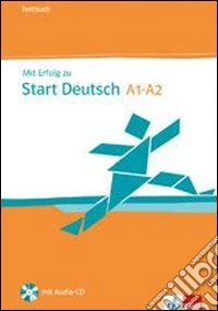 Mit erfolg zu start deutsch. Livelli A1-A2. Testbuch. Per le Scuole superiori. Con CD Audio libro