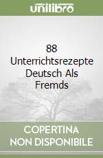 88 Unterrichtsrezepte Deutsch Als Fremds libro