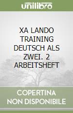 XA LANDO TRAINING DEUTSCH ALS ZWEI. 2 ARBEITSHEFT