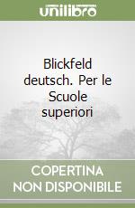 Blickfeld deutsch. Per le Scuole superiori libro