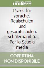 Praxis für sprache. Realschulen und gesamtschulen: schülerband 5. Per la Scuola media libro