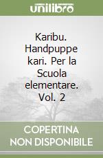 Karibu. Handpuppe kari. Per la Scuola elementare. Vol. 2