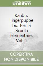 Karibu. Fingerpuppe bu. Per la Scuola elementare. Vol. 1 libro
